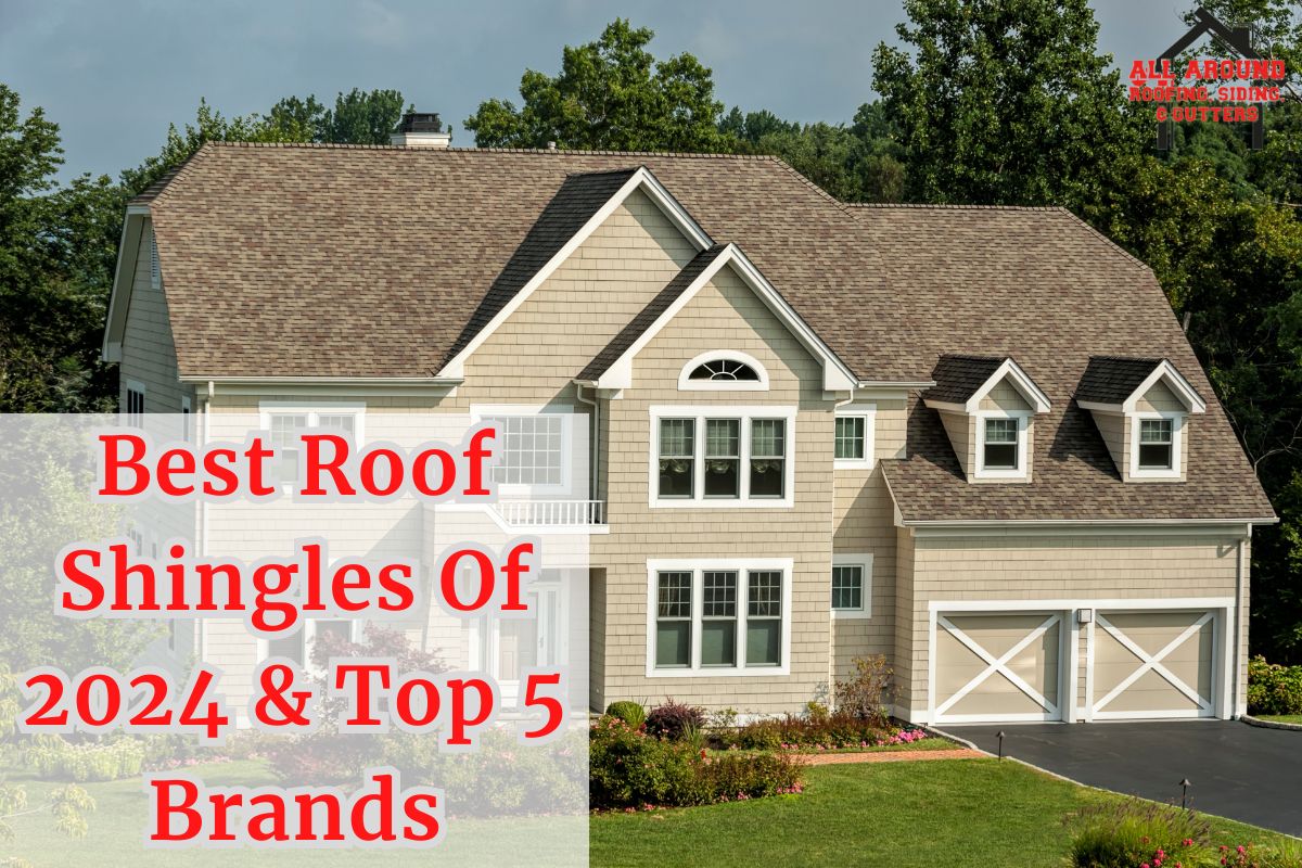 Best Roof Shingles Of 2024 & Top 5 Brands