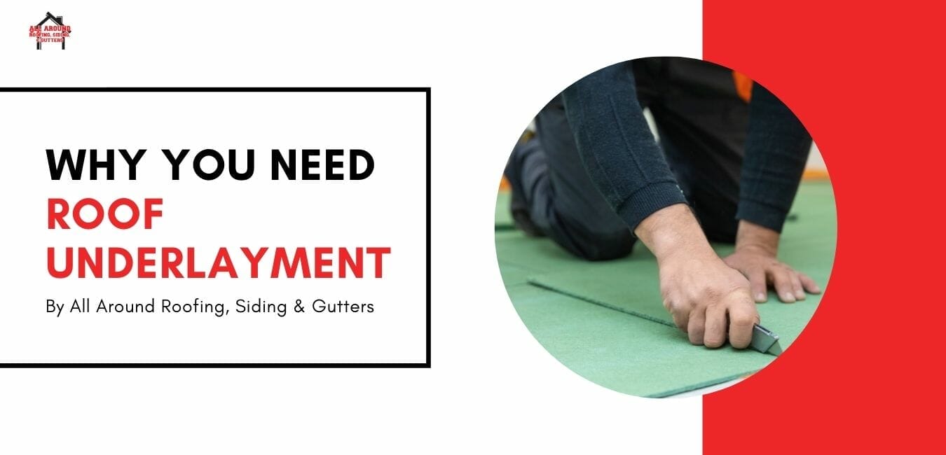 Learn Why You Need A Roof Underlayment For Your Home