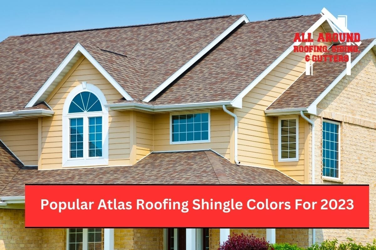 Popular Atlas Roofing Shingle Colors For 2023 (Trends and Inspiration)