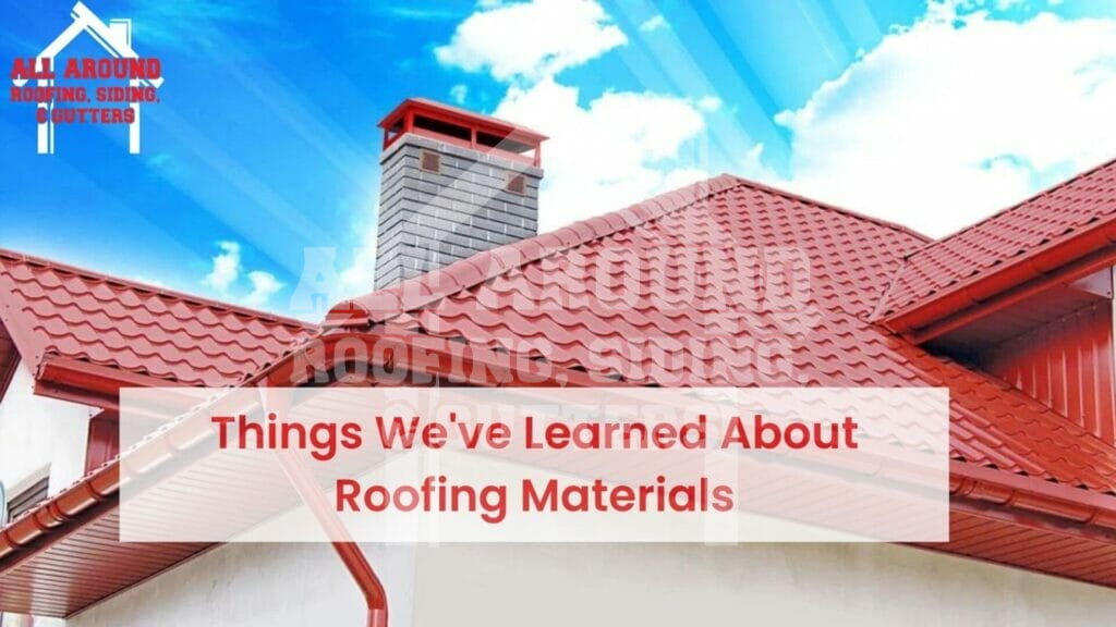 10 things we've learned about roofing materials