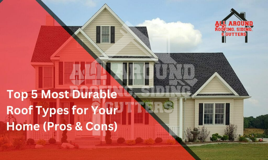 Top 5 most durable roof types for your home (pros & cons)