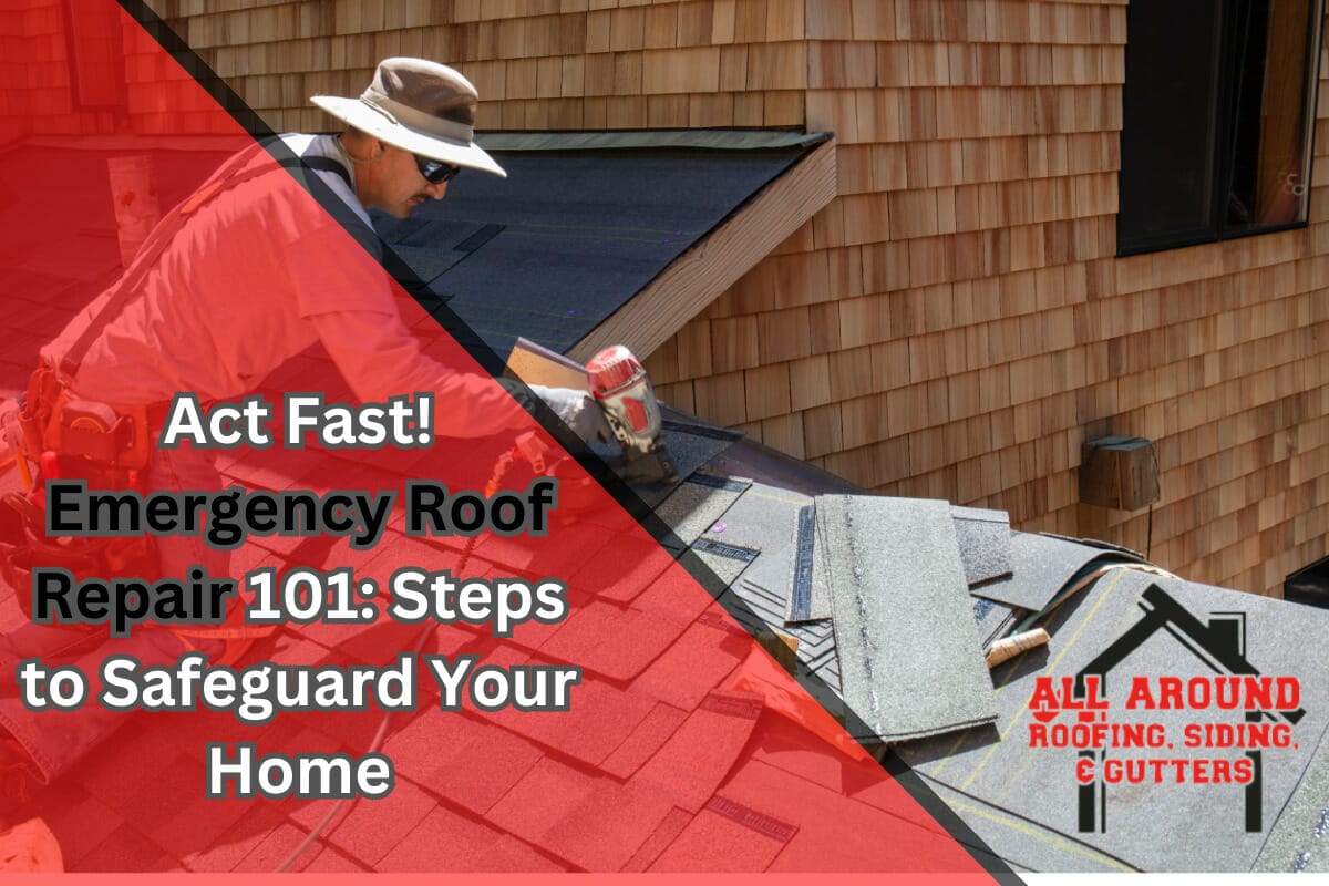 Act Fast! Emergency Roof Repair 101: Steps to Safeguard Your Home