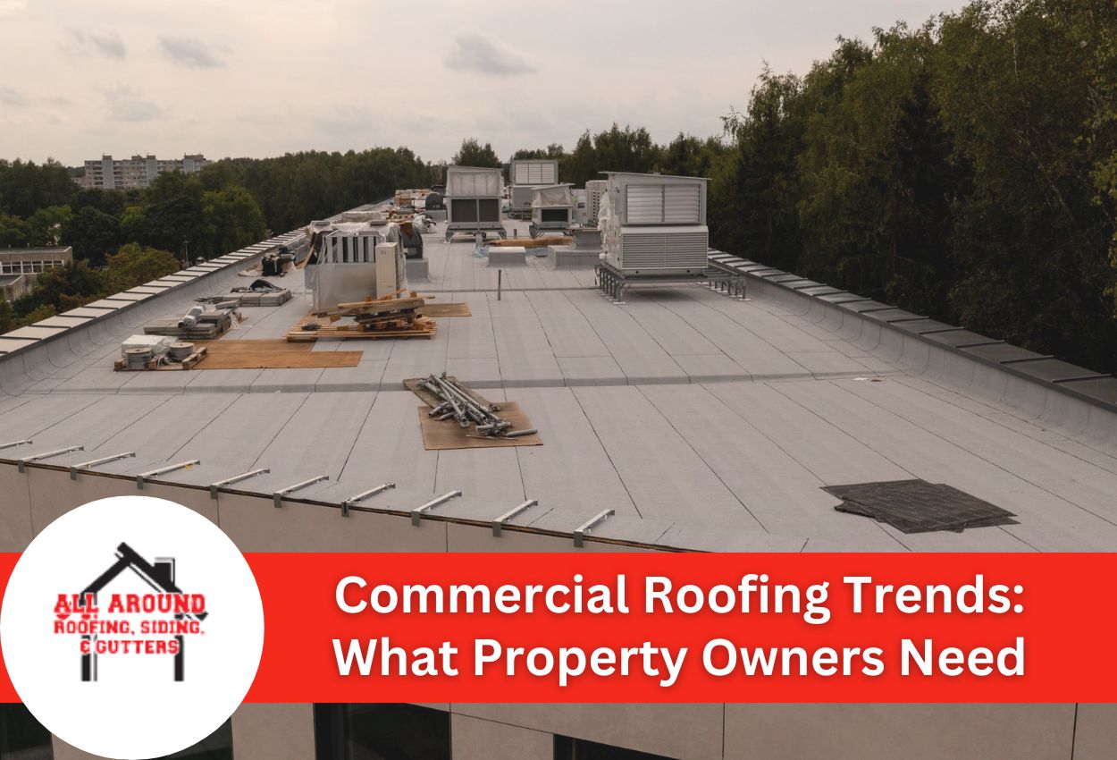 Commercial Roofing Trends: What Property Owners Need