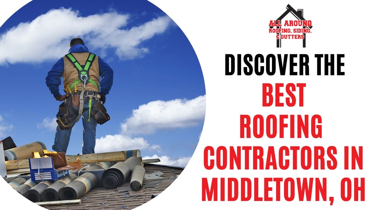 7 Best Roofing Contractors In Middletown, OH 