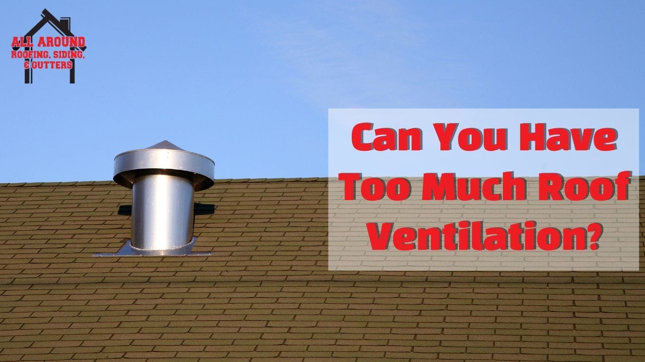Can You Have Too Much Roof Ventilation?