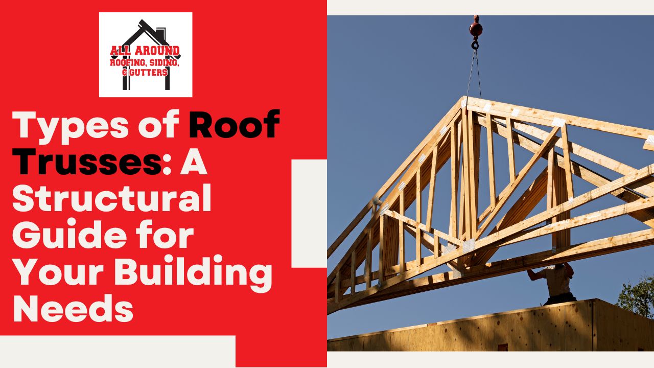 Types of Roof Trusses: A Structural Guide for Your Building Needs