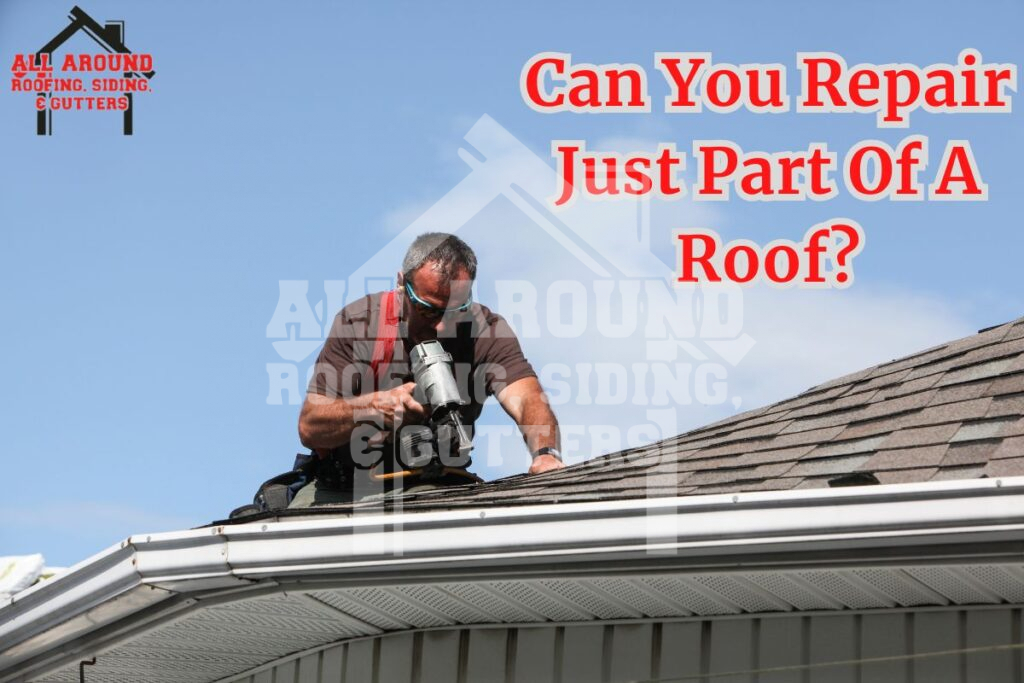 Can you repair just part of a roof