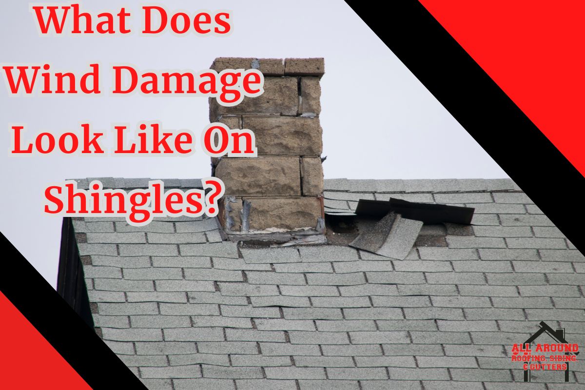 What Does Wind Damage Look Like On Shingles?