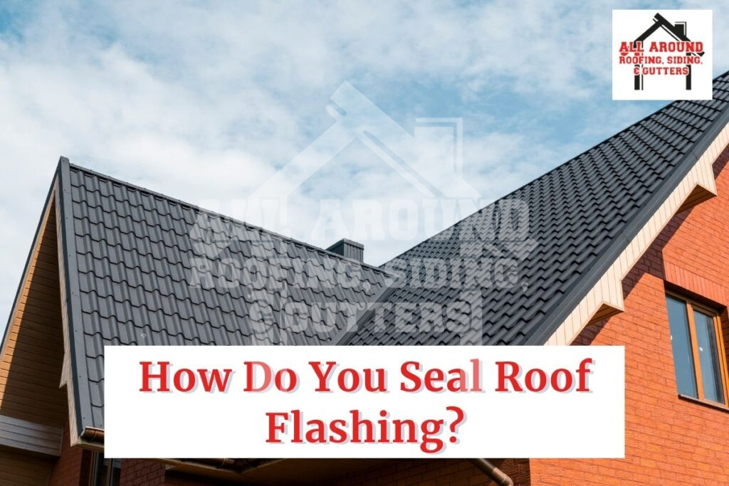 How do you seal roof flashing?