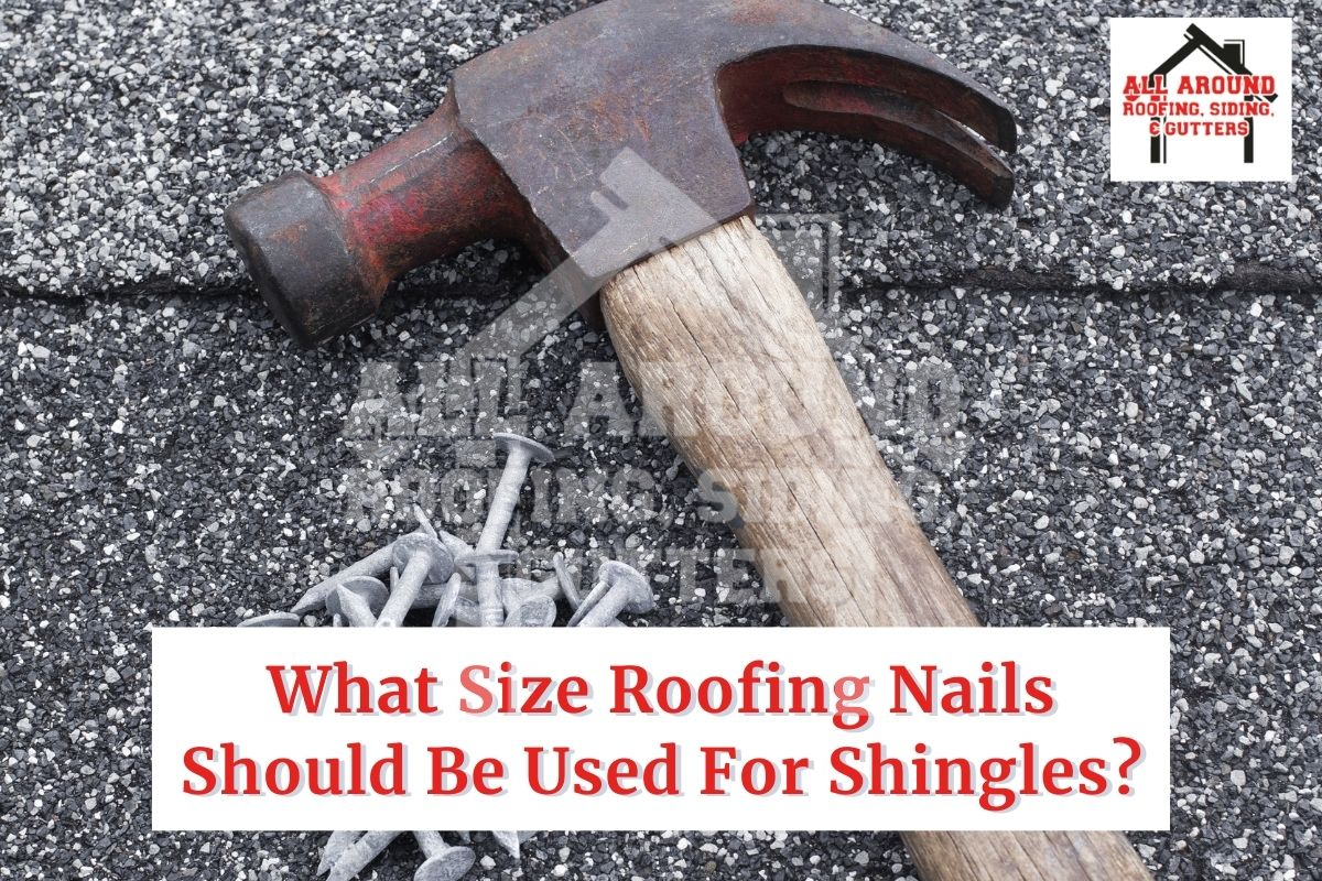 What Size Roofing Nails For Shingles