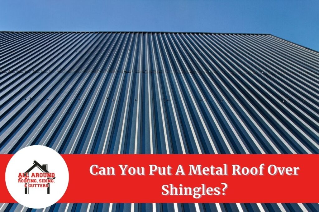 Can you put a metal roof over shingles​